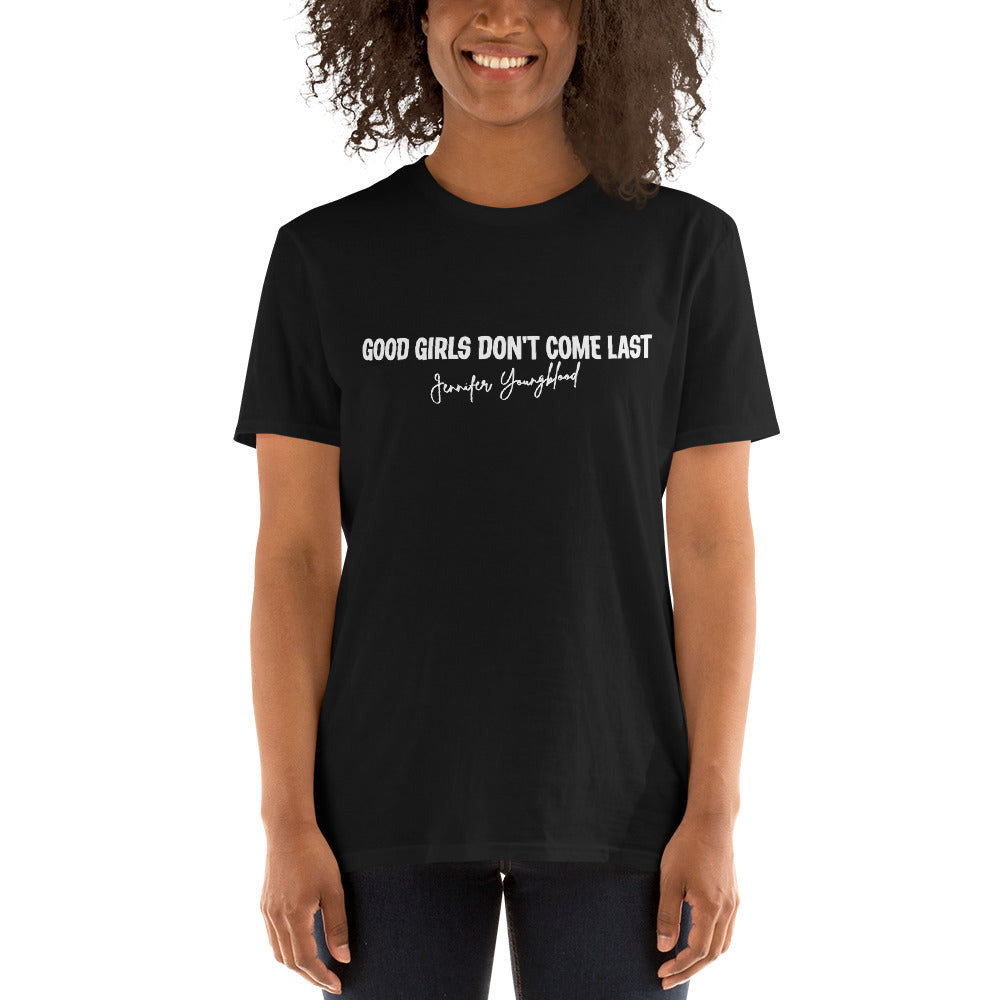 Good Girls Don't Come Last - Short-Sleeve T-Shirt