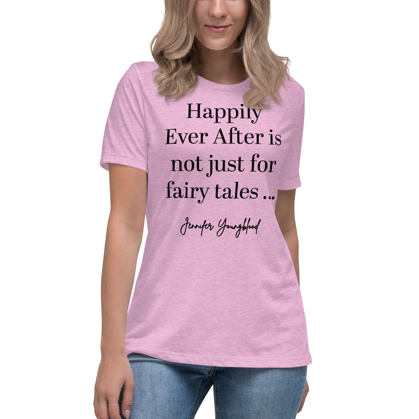 Happily Ever After Is Not Just For Fairy Tales – T-Shirt