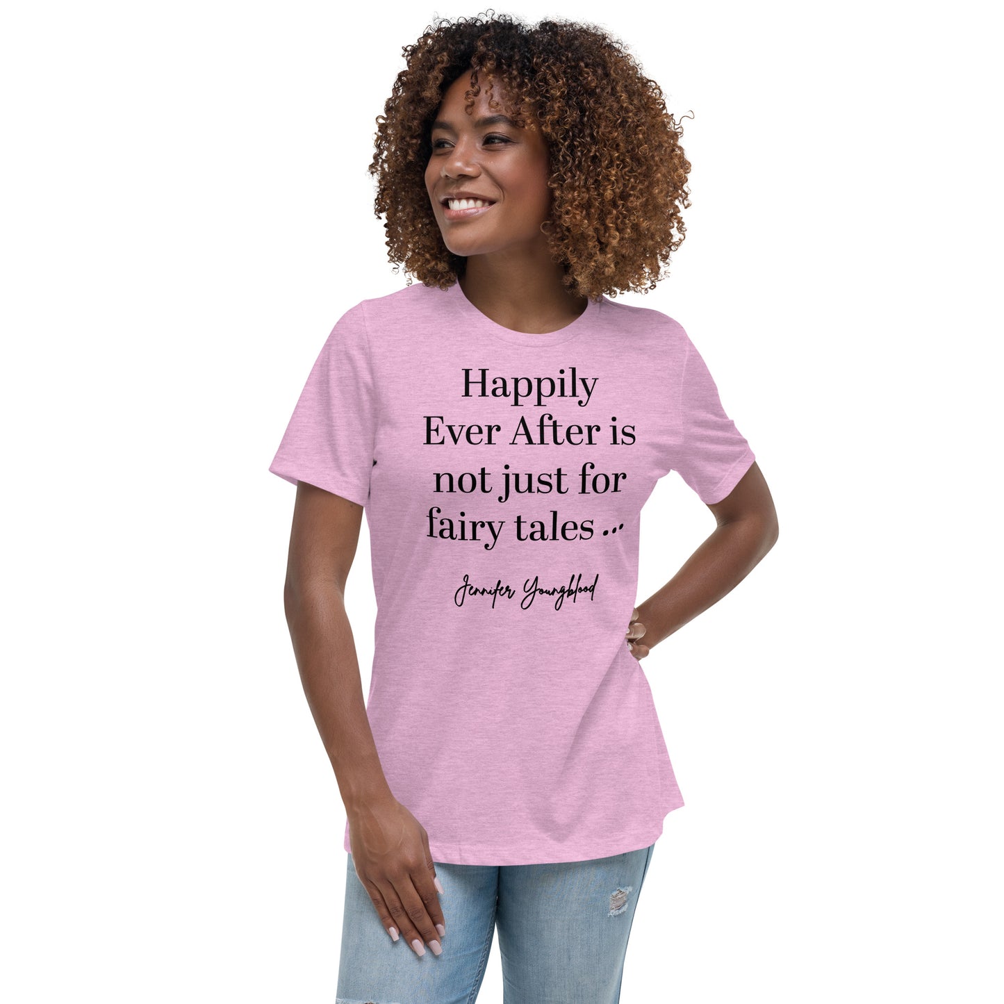 Happily Ever After Is Not Just For Fairy Tales – T-Shirt