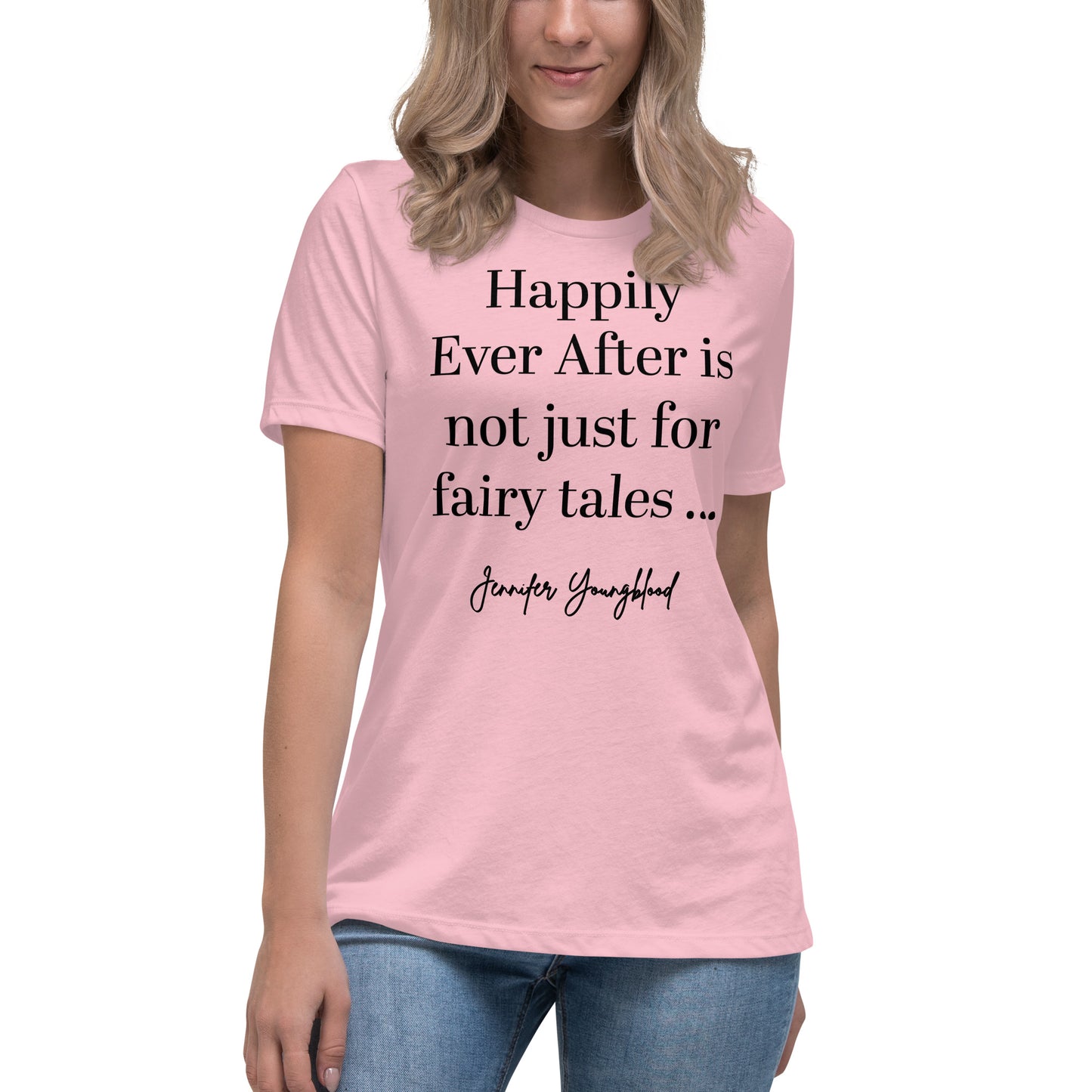 Happily Ever After Is Not Just For Fairy Tales – T-Shirt