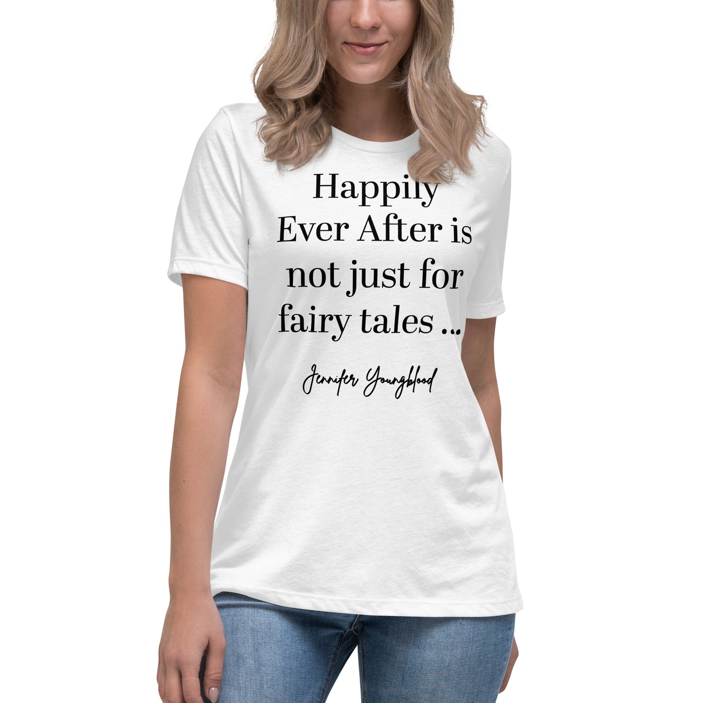 Happily Ever After Is Not Just For Fairy Tales – T-Shirt