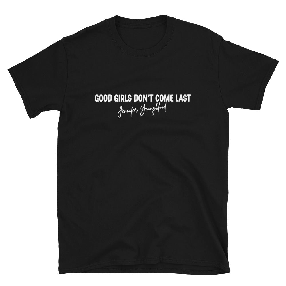 Good Girls Don't Come Last - Short-Sleeve T-Shirt